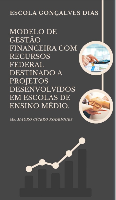 					Visualizar v. 2 n. 4 (2023): Escola Gonçalves Dias: Modelo de Gestão Financeira com Recursos Federal Destinado a Projetos Desenvolvidos em Escolas de Ensino Médio
				